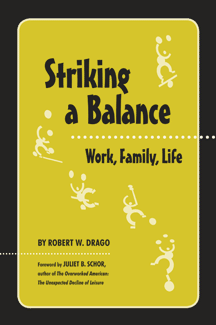 Striking A Balance: Work, Family, Life (1st edition)